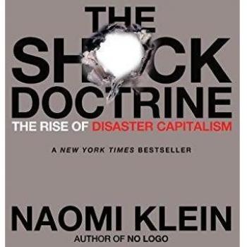 The Shock Doctrine: The Rise of Disaster Capitalism