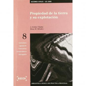 Propiedad de la tierra y su explotación - Lec 2000: Biblioteca Básica de Práctica Procesal nº 8