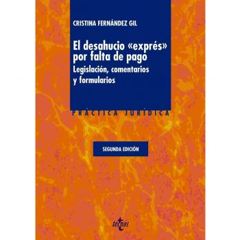 El desahucio <<exprés>> por falta de pago: Legislación, comentarios y formularios