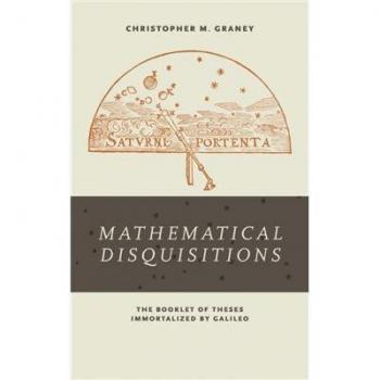 Disquisiciones Matemáticas: El Cuaderno de Tesis Inmortalizadas por Galileo - Edición Tapa Dura