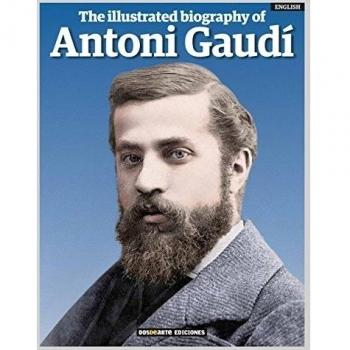Biografía Ilustrada de Antoni Gaudí