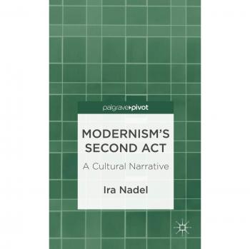 Modernism's Second Act: A Cultural Narrative