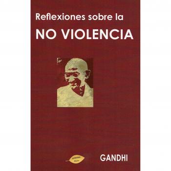 REFLEXIONES SOBRE LA NO VIOLENCIA