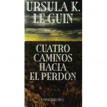 Cuatro caminos hacia el perdón - Ursula K. Le Guin