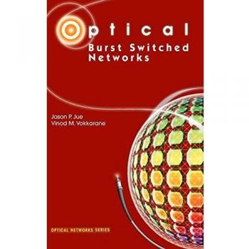 Optical Burst Switched Networks: Advanced High-Speed Data Transmission Solutions