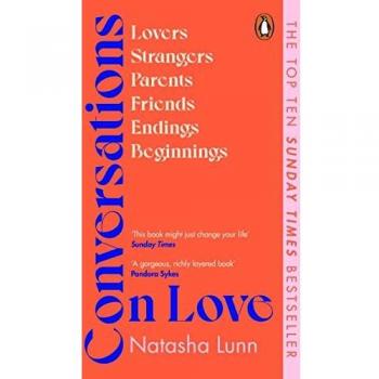 Conversations on Love: With Philippa Perry, Dolly Alderton, Roxane Gay, Stephen Grosz, Esther Perel, and Many More (edición en inglés)