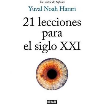21 lecciones para el siglo XXI - Yuval Noah Harari