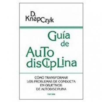 Guía De Autodisciplina: Cómo transformar los problemas de conducta en objetivos de autodisciplina: 181