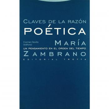 Claves De La Razón Poética. María Zambrano. Un Pensamiento En El Orden Del Tiempo