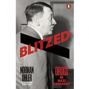 Blitzed: Drogas en la Alemania Nazi - Norman Ohler