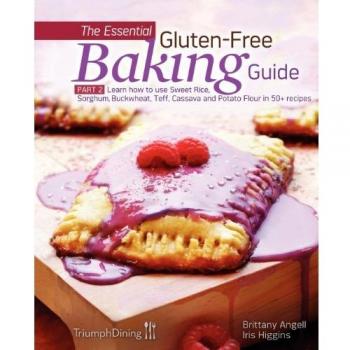 Guía Esencial de Repostería Sin Gluten Parte 2: Aprende a Usar Harinas de Arroz Dulce, Sorgo, Trigo Sarraceno, Teff, Yuca y Patata en Más de 50
