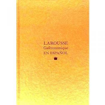 Larousse Gastronomique en español