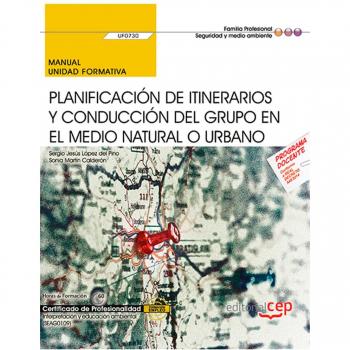 Manual. Planificación de itinerarios y conducción del grupo en el medio natural o urbano