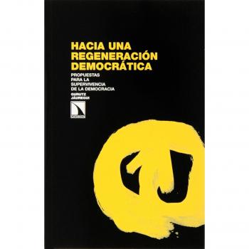 Hacia Una Regeneración Democrática: Propuestas para la supervivencia de la democracia