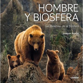 Hombre y Biosfera: Las Reservas de la Biosfera - Joaquín Araújo