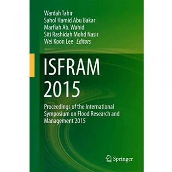 ISFRAM 2015: Proceedings of the International Symposium on Flood Research and Management 2015