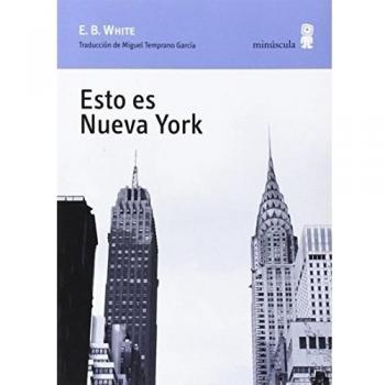 Esto es Nueva York - E.b. White