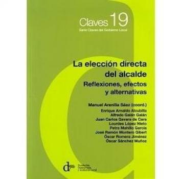 La elección directa del alcalde: Reflexiones, efectos y alternativas