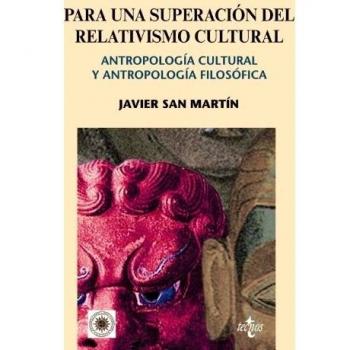 Para una superación del relativismo cultural: Antropología cultural y antropología filosófica
