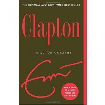 Clapton: The Autobiography - Eric Clapton's Life Story in English