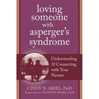 Loving Someone with Asperger's Syndrome: Understanding and Connecting with your Partner