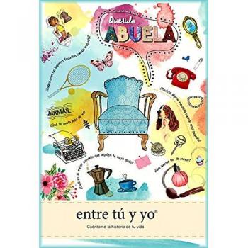Querida abuela - entre tú y yo: Cuéntame la historia de tu vida