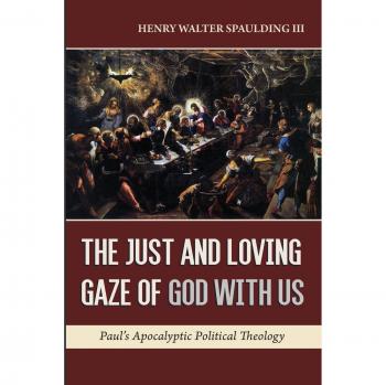 Just and Loving Gaze of God: Paul's Apocalyptic Political Theology (WIPF & Stock Publishers)