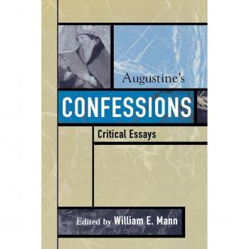 Augustine's Confessions: Critical Essays on the Classics Series (Rowman & Littlefield Edition)