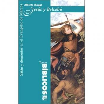 Jesús y Belcebú. Satán y demonios en el evangelio de Marcos
