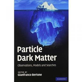 Particle Dark Matter Hardback: Observations, Models and Searches