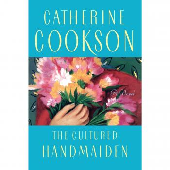 The Cultured Handmaiden: A Historical Novel by Catherine Cookson
