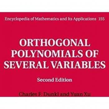 Polinomios Ortogonales de Varias Variables (Enciclopedia de Matemáticas y sus Aplicaciones, Volumen 155)