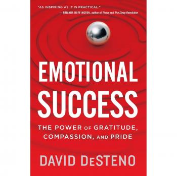 Emotional Success: Harnessing Gratitude, Compassion, and Pride for Personal Growth