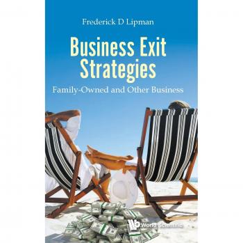 Family Business Exit Strategies: A Comprehensive Guide by Frederick D. Lipman
