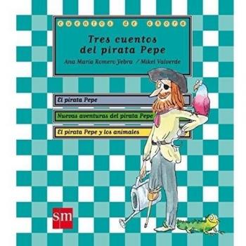 Tres cuentos del pirata Pepe - Ana María Romero Yebra
