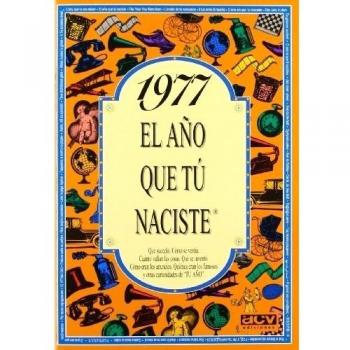 1977 EL AÑO QUE TU NACISTE