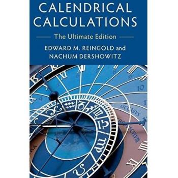 Cálculos Calendáricos: Edición Definitiva de Reingold, Edward M