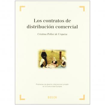 Los contratos de distribución comercial: Problemas de Derecho Internacional Privado en la Comunidad Europea