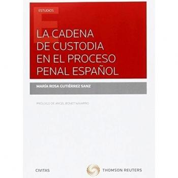 La cadena de custodia en el proceso penal español