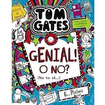 Tom Gates: ¡Genial! ¿O no? - Liz Pichon