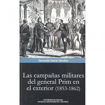 Campañas militares del general Prim en el exterior,Las - García Sánchez, Fernando