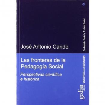 Las fronteras de la pedagogía social - Jose Antonio Caride