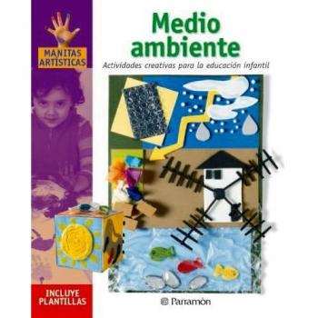 MEDIO AMBIENTE ACTIVIDADES CREATIVAS PARA LA EDUCACION INFANTIL