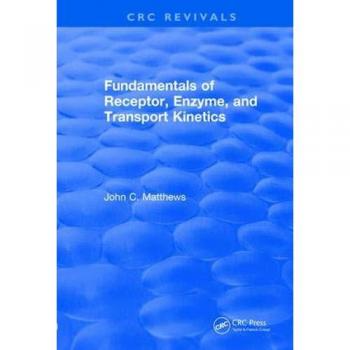 Fundamentals of Receptor, Enzyme, and Transport Kinetics