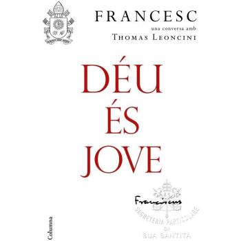 Déu és jove: Una conversa amb Thomas Leoncini - Papa Francesc