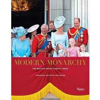 Modern Monarchy: The British Royal Family Today