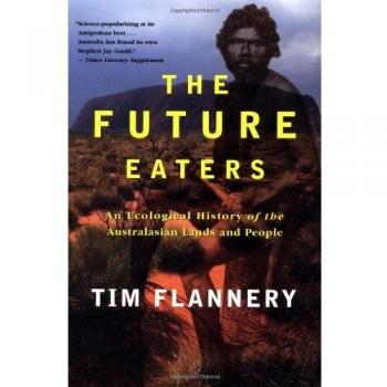 The Future Eaters: An Ecological History of the Australasian Lands and People