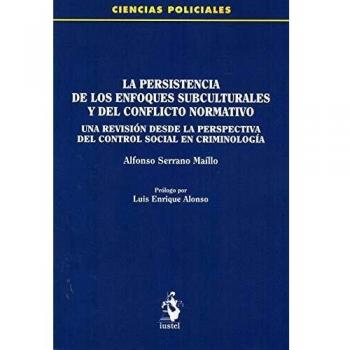 LA PERSISTENCIA DE LOS ENFOQUES SUBCULTURALES Y DEL CONFLICTO NORMATIVO: Una revisión desde la perspectiva del control social en Criminología