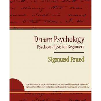 Dream Psychology: Introductory Psychoanalysis by Sigmund Freud