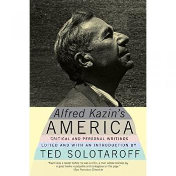 Alfred Kazin's America: A Collection of Critical and Personal Writings